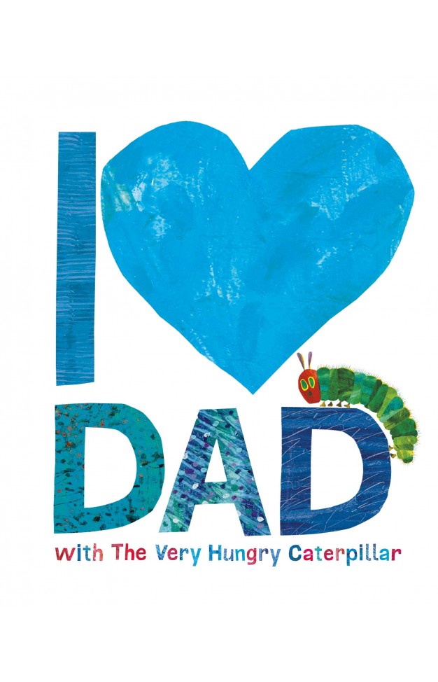 I Love Dad with the Very Hungry Caterpillar 